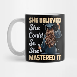 She Believed She Could So She Mastered It College Graduation Mug